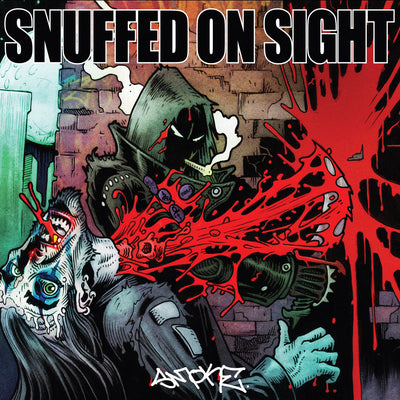 Snuffed On Sight - Smoke 12”