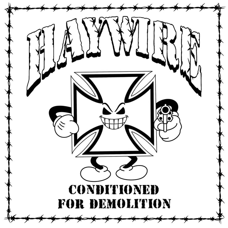 Haywire - Conditioned For Demolition 12”