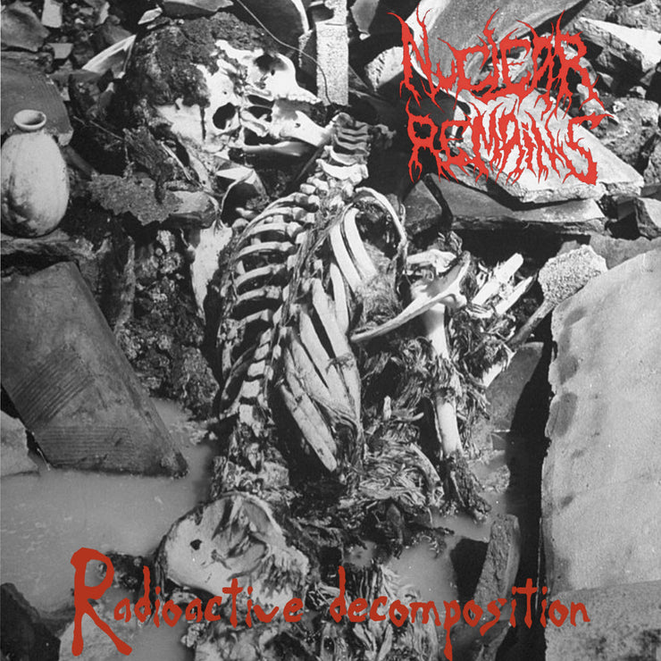 Nuclear Remains - Radioactive Decompostion 12”