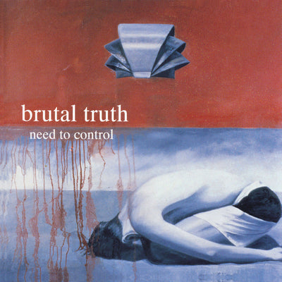 Brutal Truth - Need To Control 12”