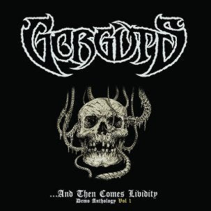 Gorguts - …and Then Comes Lividity: Demo Anthology, Vol. 1 12”