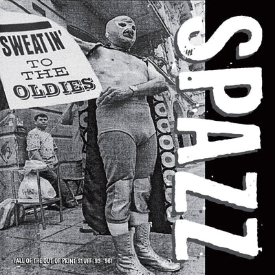 Spazz - Sweatin' To The Oldies 2x12”