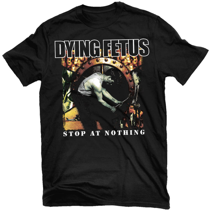 Dying Fetus - Stop at Nothing t-shirt